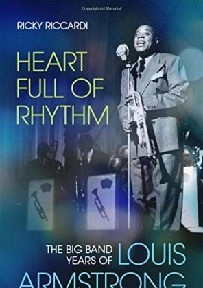 Heart Full of Rhythm: The Big Band Years of Louis Armstrong